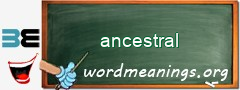 WordMeaning blackboard for ancestral